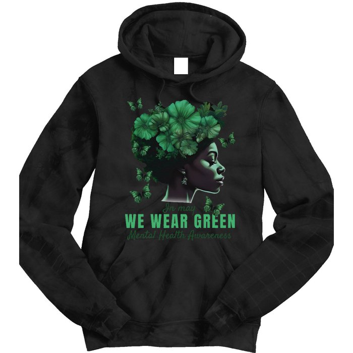 In May We Wear Green Mental Health Awareness Tie Dye Hoodie