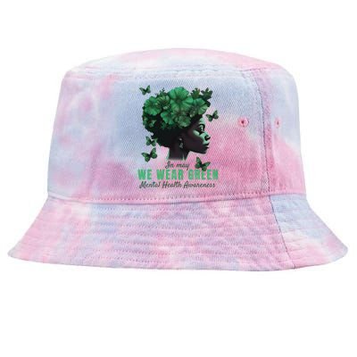 In May We Wear Green Mental Health Awareness Tie-Dyed Bucket Hat