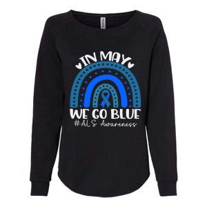 In May We Go Blue For Support Als Awareness Rainbow Gift Womens California Wash Sweatshirt