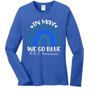 In May We Go Blue For Support Als Awareness Rainbow Gift Ladies Long Sleeve Shirt