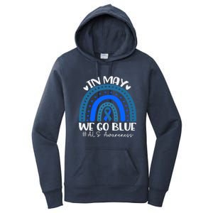 In May We Go Blue For Support Als Awareness Rainbow Gift Women's Pullover Hoodie