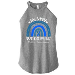 In May We Go Blue For Support Als Awareness Rainbow Gift Women's Perfect Tri Rocker Tank