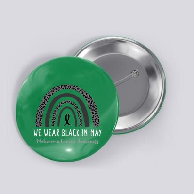 In May We Wear Black Melanoma Cancer Awareness Rainbow Button