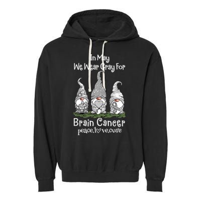 In May We Wear Gray For Brain Cancer Awareness Great Gift Garment-Dyed Fleece Hoodie