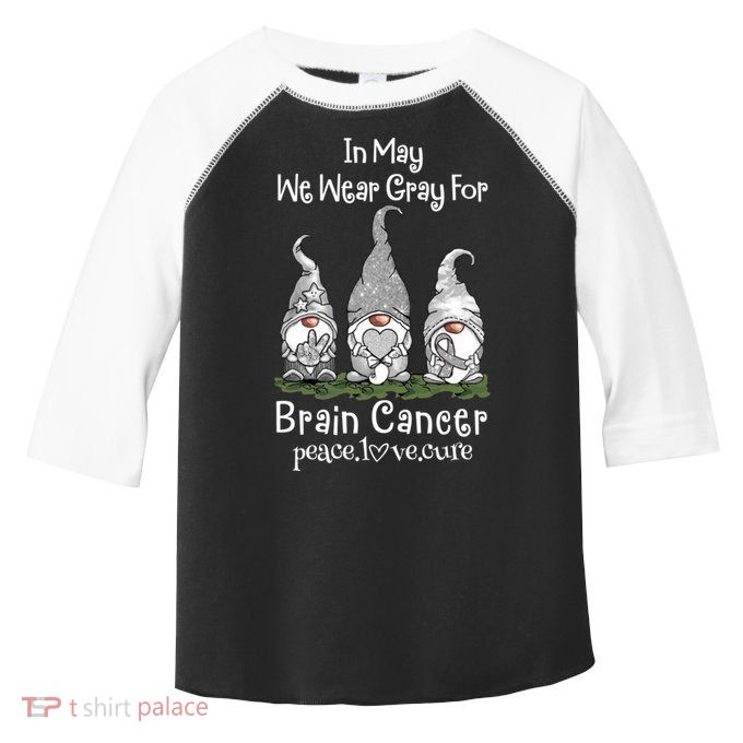 In May We Wear Gray For Brain Cancer Awareness Great Gift Toddler Fine Jersey T-Shirt