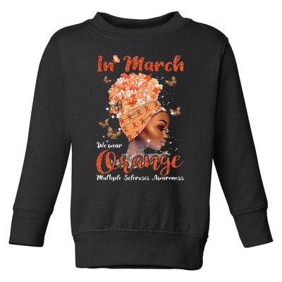 In March We Wear Orange Multiple Sclerosis Afro Black Wo Toddler Sweatshirt