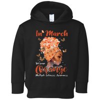 In March We Wear Orange Multiple Sclerosis Afro Black Wo Toddler Hoodie