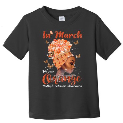 In March We Wear Orange Multiple Sclerosis Afro Black Wo Toddler T-Shirt