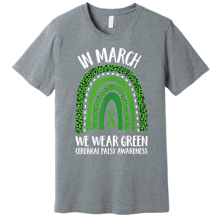 In March We Wear Green Cerebral Palsy Awareness CP Month Premium T-Shirt