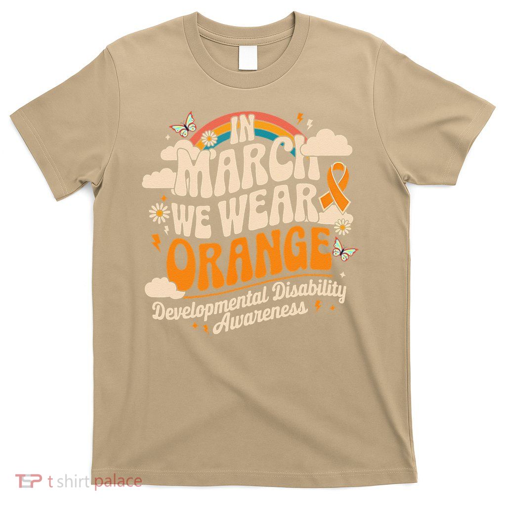 In March We Wear Orange Developmental Disability Awareness 2 T-Shirt