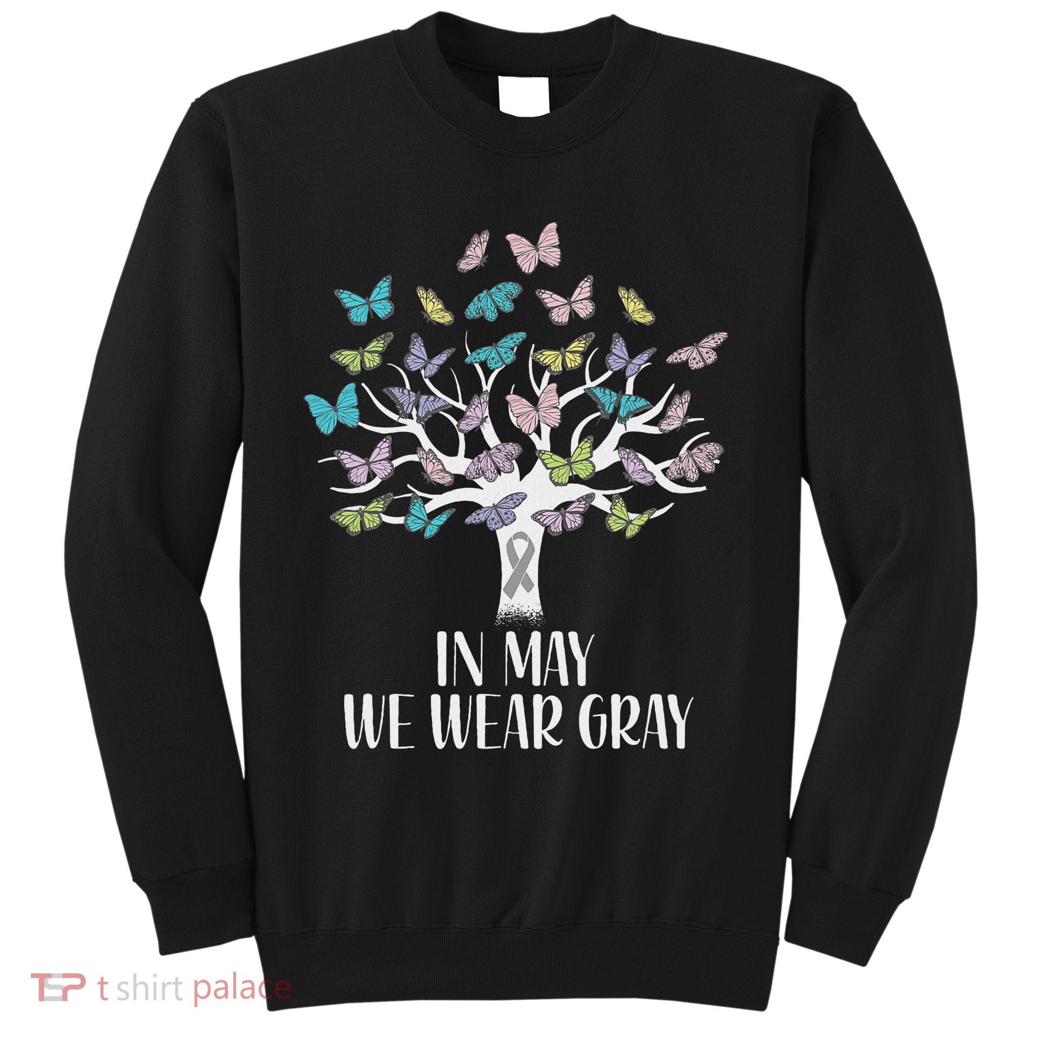 In May We Wear Gray Brain Cancer Awareness Butterfly Tree Sweatshirt