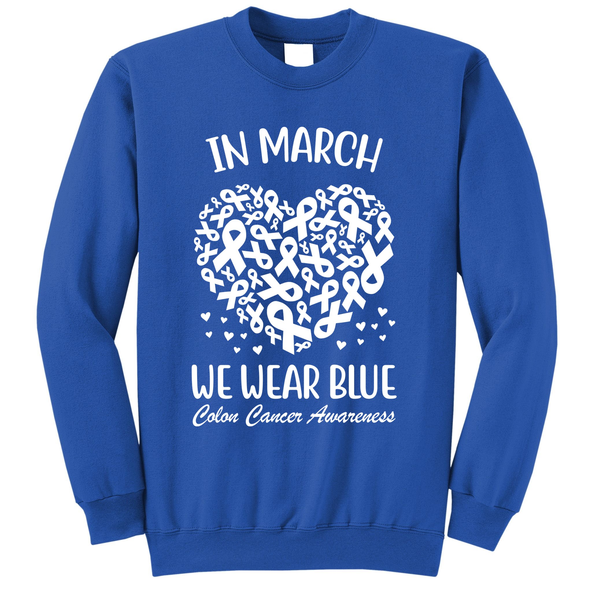 In March We Wear Blue Colon Cancer Awareness Sweatshirt