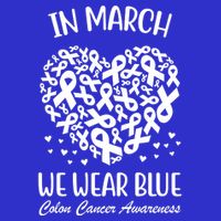 In March We Wear Blue Colon Cancer Awareness Button