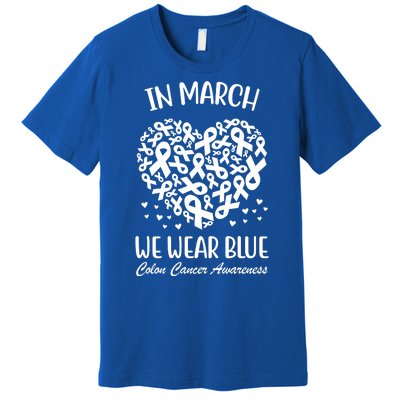 In March We Wear Blue Colon Cancer Awareness Premium T-Shirt