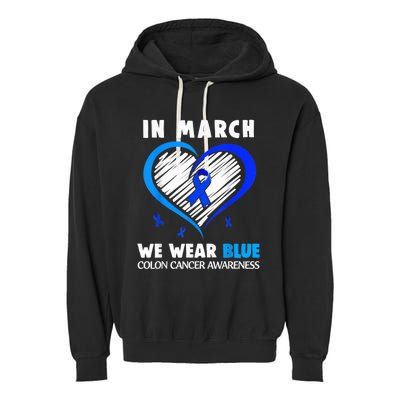 In March We Wear Blue For Colon Cancer Awareness Blue Heart Garment-Dyed Fleece Hoodie