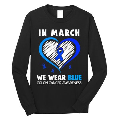 In March We Wear Blue For Colon Cancer Awareness Blue Heart Long Sleeve Shirt