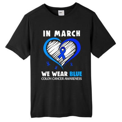 In March We Wear Blue For Colon Cancer Awareness Blue Heart Tall Fusion ChromaSoft Performance T-Shirt