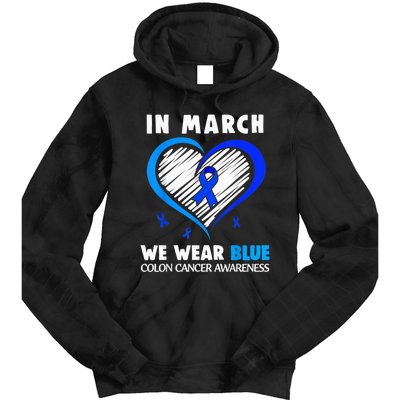 In March We Wear Blue For Colon Cancer Awareness Blue Heart Tie Dye Hoodie