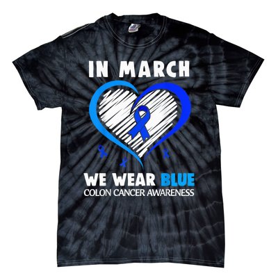 In March We Wear Blue For Colon Cancer Awareness Blue Heart Tie-Dye T-Shirt