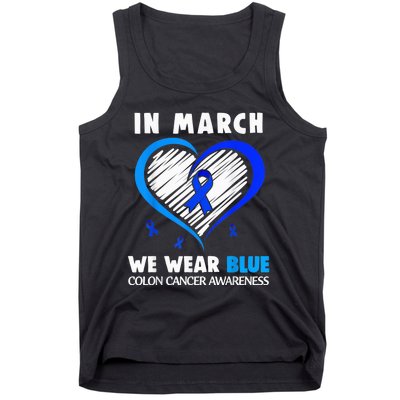 In March We Wear Blue For Colon Cancer Awareness Blue Heart Tank Top