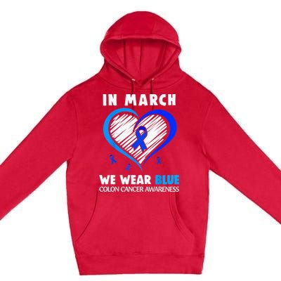 In March We Wear Blue For Colon Cancer Awareness Blue Heart Premium Pullover Hoodie