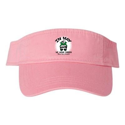 In May We Wear Green Mental Health Awareness Messy Bun Women Valucap Bio-Washed Visor