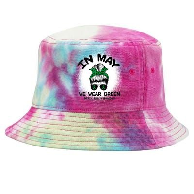 In May We Wear Green Mental Health Awareness Messy Bun Women Tie-Dyed Bucket Hat