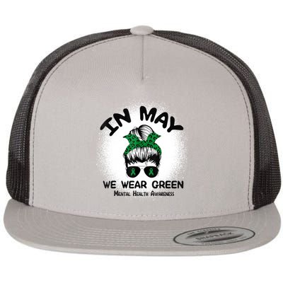 In May We Wear Green Mental Health Awareness Messy Bun Women Flat Bill Trucker Hat