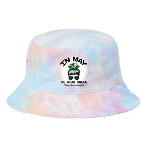 In May We Wear Green Mental Health Awareness Messy Bun Women Tie Dye Newport Bucket Hat