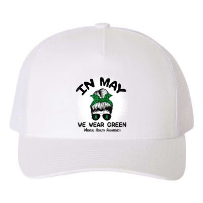 In May We Wear Green Mental Health Awareness Messy Bun Women Yupoong Adult 5-Panel Trucker Hat