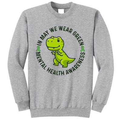 In May We Wear Green For Mental Health Awareness Month Tall Sweatshirt