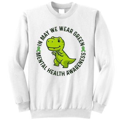 In May We Wear Green For Mental Health Awareness Month Sweatshirt