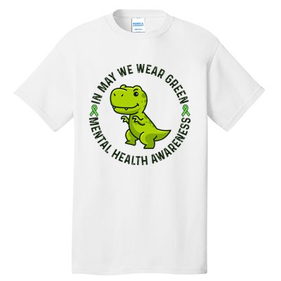 In May We Wear Green For Mental Health Awareness Month Tall T-Shirt