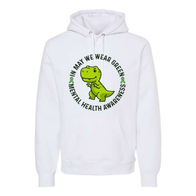 In May We Wear Green For Mental Health Awareness Month Premium Hoodie