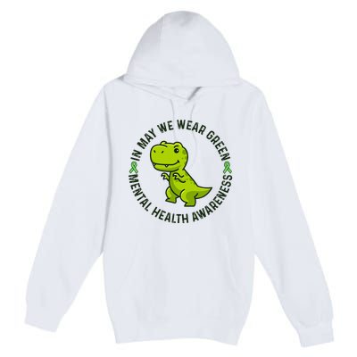 In May We Wear Green For Mental Health Awareness Month Premium Pullover Hoodie