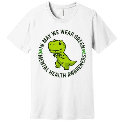 In May We Wear Green For Mental Health Awareness Month Premium T-Shirt