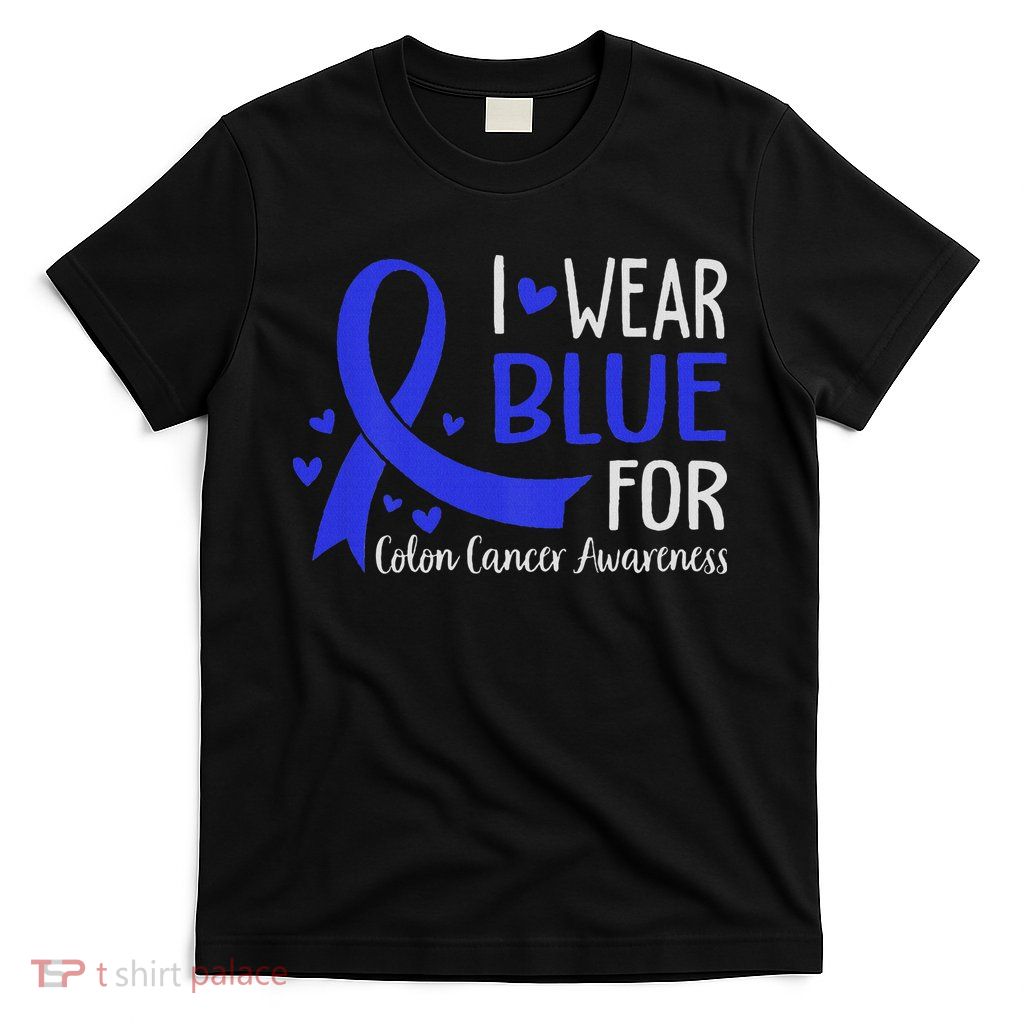 In March We Wear Blue For Colon Cancer Awareness T-Shirt