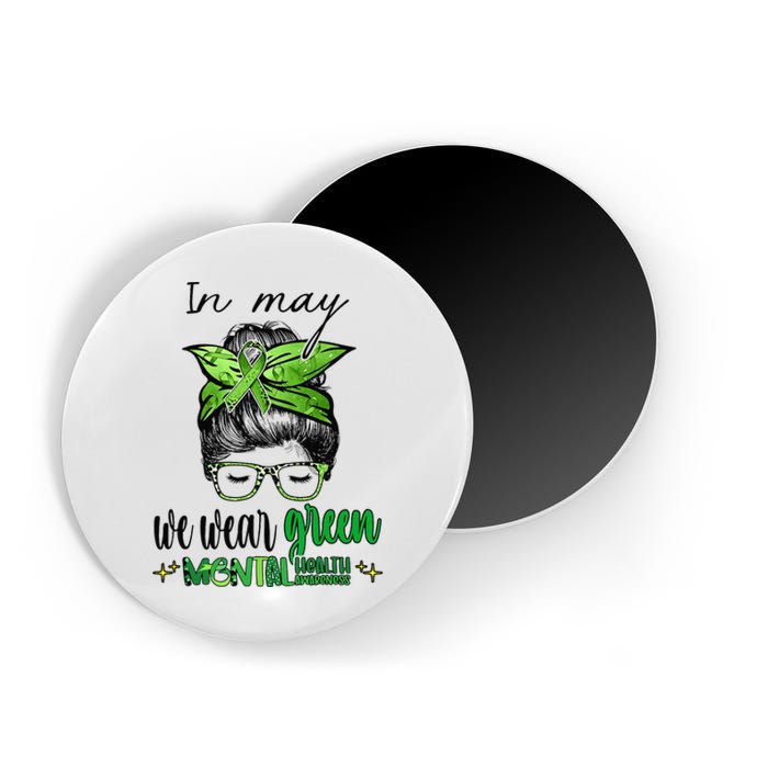 In May We Wear Green Mental Health Awareness Month Messy Bun Magnet