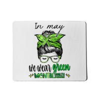 In May We Wear Green Mental Health Awareness Month Messy Bun Mousepad