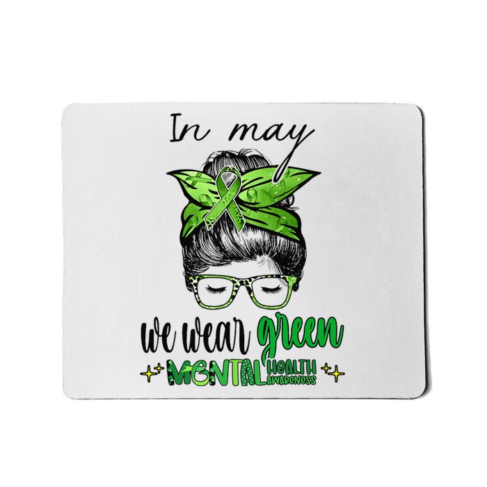 In May We Wear Green Mental Health Awareness Month Messy Bun Mousepad