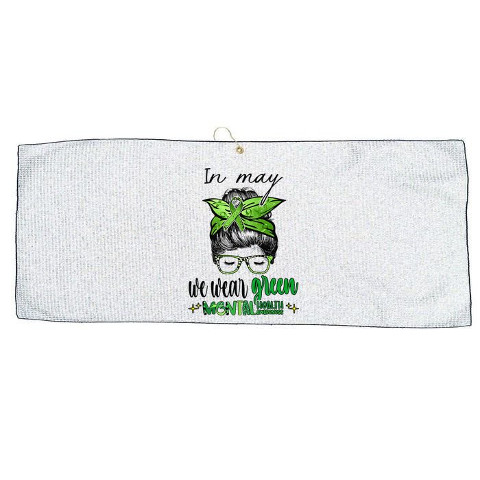 In May We Wear Green Mental Health Awareness Month Messy Bun Large Microfiber Waffle Golf Towel