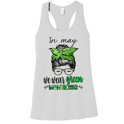 In May We Wear Green Mental Health Awareness Month Messy Bun Women's Racerback Tank