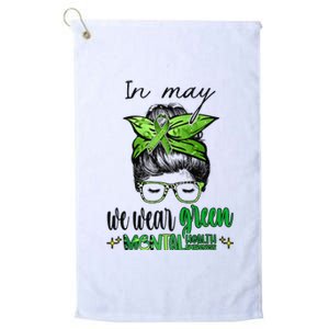 In May We Wear Green Mental Health Awareness Month Messy Bun Platinum Collection Golf Towel