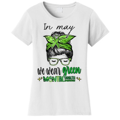 In May We Wear Green Mental Health Awareness Month Messy Bun Women's T-Shirt