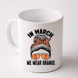 In March We Wear Orange MS Multiple Sclerosis Coffee Mug