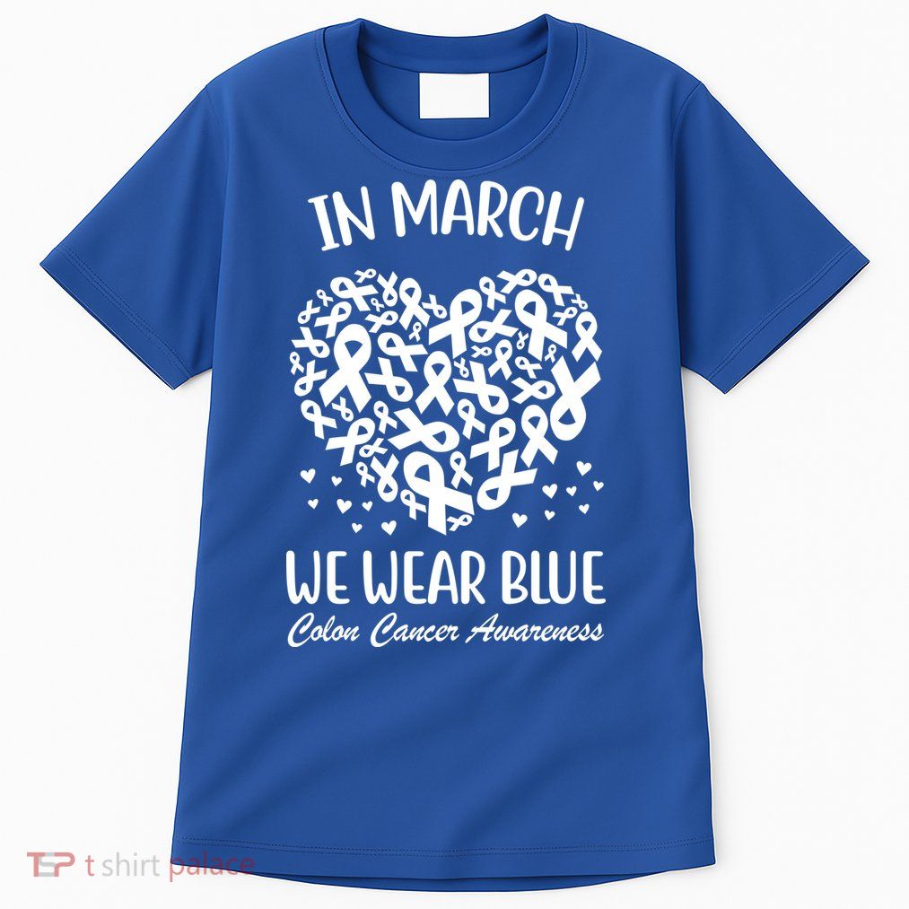 In March We Wear Blue Colon Cancer Awareness Ribbon Heart Tall T-Shirt
