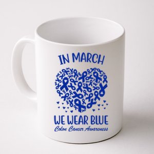 In March We Wear Blue Colon Cancer Awareness Ribbon Heart Coffee Mug