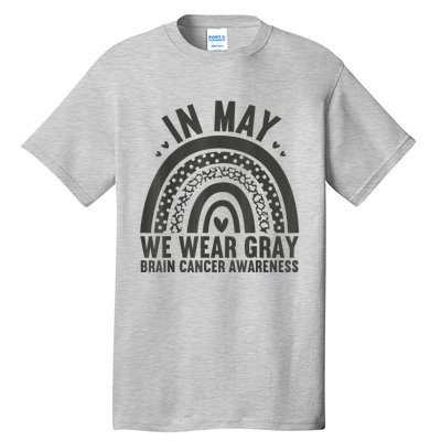 In May We Wear Gray Brain Cancer Awareness Month Rainbow Tall T-Shirt