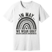 In May We Wear Gray Brain Cancer Awareness Month Rainbow Premium T-Shirt