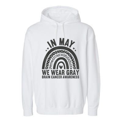 In May We Wear Gray Brain Cancer Awareness Month Rainbow Garment-Dyed Fleece Hoodie